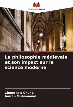 La philosophie médiévale et son impact sur la science moderne - Jaw Chung, Chong;muhammad, amran