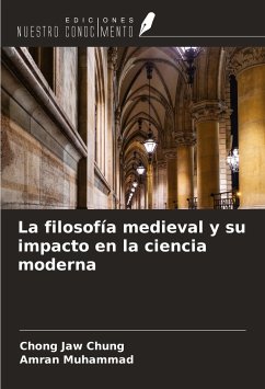 La filosofía medieval y su impacto en la ciencia moderna - Jaw Chung, Chong; Muhammad, Amran