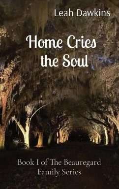 Home Cries the Soul - Dawkins, Leah