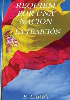 Réquiem Por Una Nación / La Traición - Larby, E.