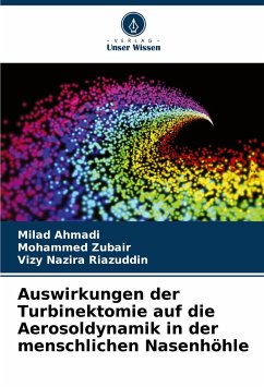 Auswirkungen der Turbinektomie auf die Aerosoldynamik in der menschlichen Nasenhöhle - Ahmadi, Milad;Zubair, Mohammed;Riazuddin, Vizy Nazira
