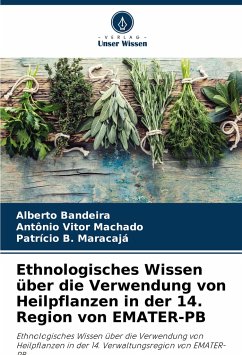 Ethnologisches Wissen über die Verwendung von Heilpflanzen in der 14. Region von EMATER-PB - Bandeira, Alberto;Machado, Antônio Vitor;Maracaja, Patrício B.