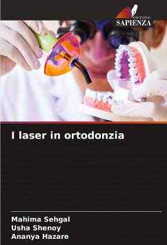 I laser in ortodonzia - Sehgal, Mahima;Shenoy, Usha;HAZARE, ANANYA