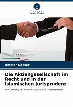 Die Aktiengesellschaft im Recht und in der islamischen Jurisprudenz - Nasser, Ammar