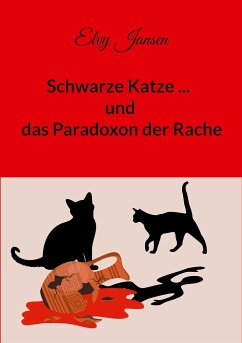 Schwarze Katze...und das Paradoxon der Rache - Jansen, Elvy