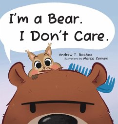 I'm a Bear. I Don't Care. - Bockus, Andrew T