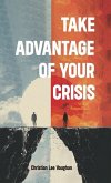 Take Advantage of Your Crisis, Achieving Growth and Resilience