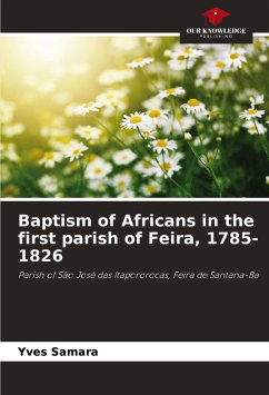 Baptism of Africans in the first parish of Feira, 1785-1826 - Samara, Yves