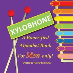 Xylobhone A Boner-fied Alphabet Book for Men Only - Cummings, Harold