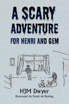 A Scary Adventure for Henri and Gem - Dwyer, Hjm