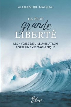 La Plus grande Liberté - Nadeau, Alexandre