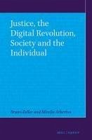 Justice, the Digital Revolution, Society and the Individual - Zeller, Bruno; Atherton, Mirella