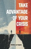 Take Advantage of Your Crisis, Achieving Growth and Resilience