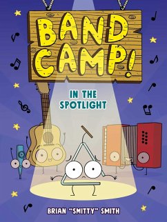 Band Camp! 3: In the Spotlight (Band Camp! #3)(a Little Bee Graphic Novel Series for Kids) - Smith, Brian Smitty