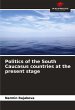 Politics of the South Caucasus... - Bild 1