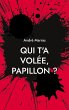 Qui t'a volée, Papillon ? - Bild 1