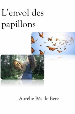 L'envol des papillons - Bès de Berc, Aurélie