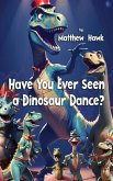 Have You Ever Seen a Dinosaur Dance?