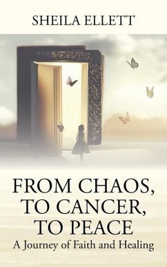 From Chaos, To Cancer, To Peace - Ellett, Sheila