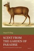 Scent from the Garden of Paradise. Musk and the Medieval Islamic World Scent from the Garden of Paradise. Musk and the Medieval Islamic World
