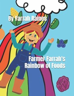 Farmer Farrah's Rainbow of Foods - Raines, Farrah