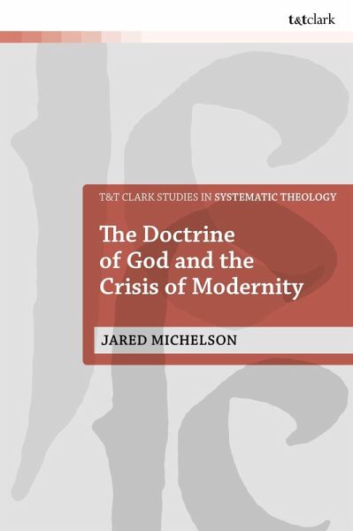 The Doctrine of God and the Crisis of Modernity The Doctrine of God and the Crisis of Modernity