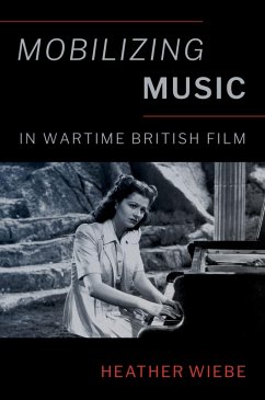 Cover Mobilizing Music in Wartime British Film