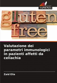 Valutazione dei parametri immunologici in pazienti affetti da celiachia - Elia, Zaid