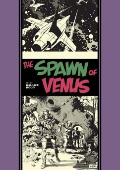 The Spawn of Venus and Other Stories - Wood, Wallace; Feldstein, Al; Bradbury, Ray