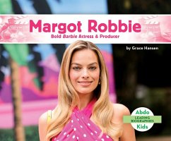 Margot Robbie: Bold Barbie Actress & Producer - Hansen, Grace