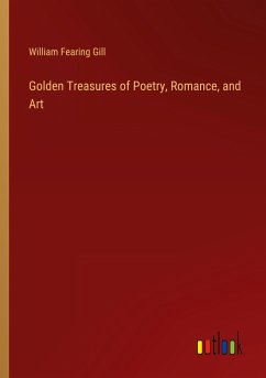 Golden Treasures of Poetry, Romance, and Art