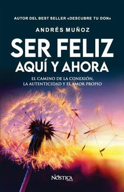 Ser Feliz Aquí Y Ahora - Muñoz Villanueva, Andrés