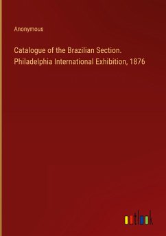 Catalogue of the Brazilian Section. Philadelphia International Exhibition, 1876