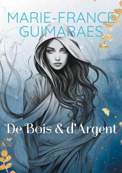 De Bois et d'Argent - Guimaraes, Marie-France
