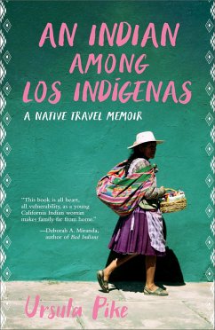 An Indian Among Los Indígenas - Pike, Ursula