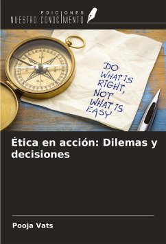 Ética en acción: Dilemas y decisiones - Vats, Pooja