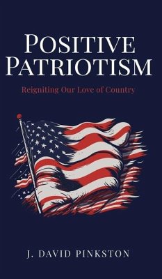 Positive Patriotism - Pinkston, J David