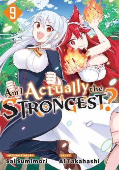 Am I Actually the Strongest? 9 (Manga) - Takahashi, Ai