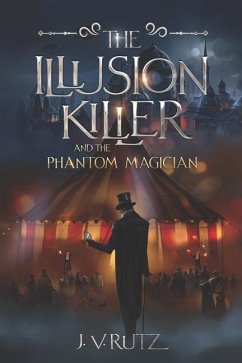 The Illusion Killer and the Phantom Magician - Rutz, J V