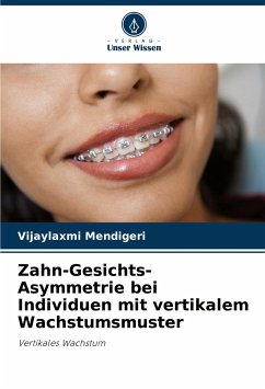 Zahn-Gesichts-Asymmetrie bei Individuen mit vertikalem Wachstumsmuster - Mendigeri, Vijaylaxmi