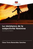 La résistance de la subjectivité féminine