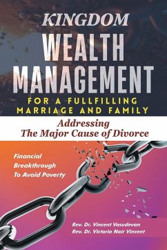 Kingdom Wealth Management for a Fulfilling Marriage and Family - Vasudevan, Vincent; Vincent, Victoria Nair