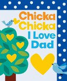 Chicka Chicka I Love Dad Chicka Chicka I Love Dad