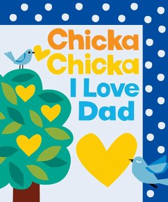 Chicka Chicka I Love Dad - Martin, Bill; Archambault, John
