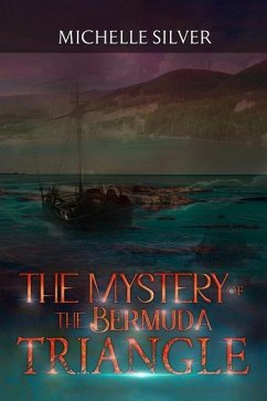 The Mystery of the Bermuda Triangle - Silver, Michelle