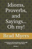 Idioms, Proverbs, and Sayings... Oh my!