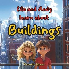 Lila and Andy learn about Buildings - Adams, Kenneth