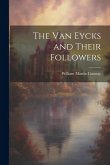 The Van Eycks and Their Followers