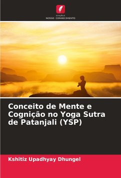 Conceito de Mente e Cognição no Yoga Sutra de Patanjali (YSP) - Upadhyay Dhungel, Kshitiz
