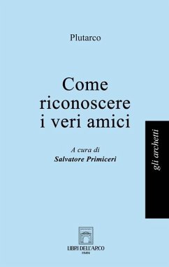 Come riconoscere i veri amici - Plutarco, Plutarco